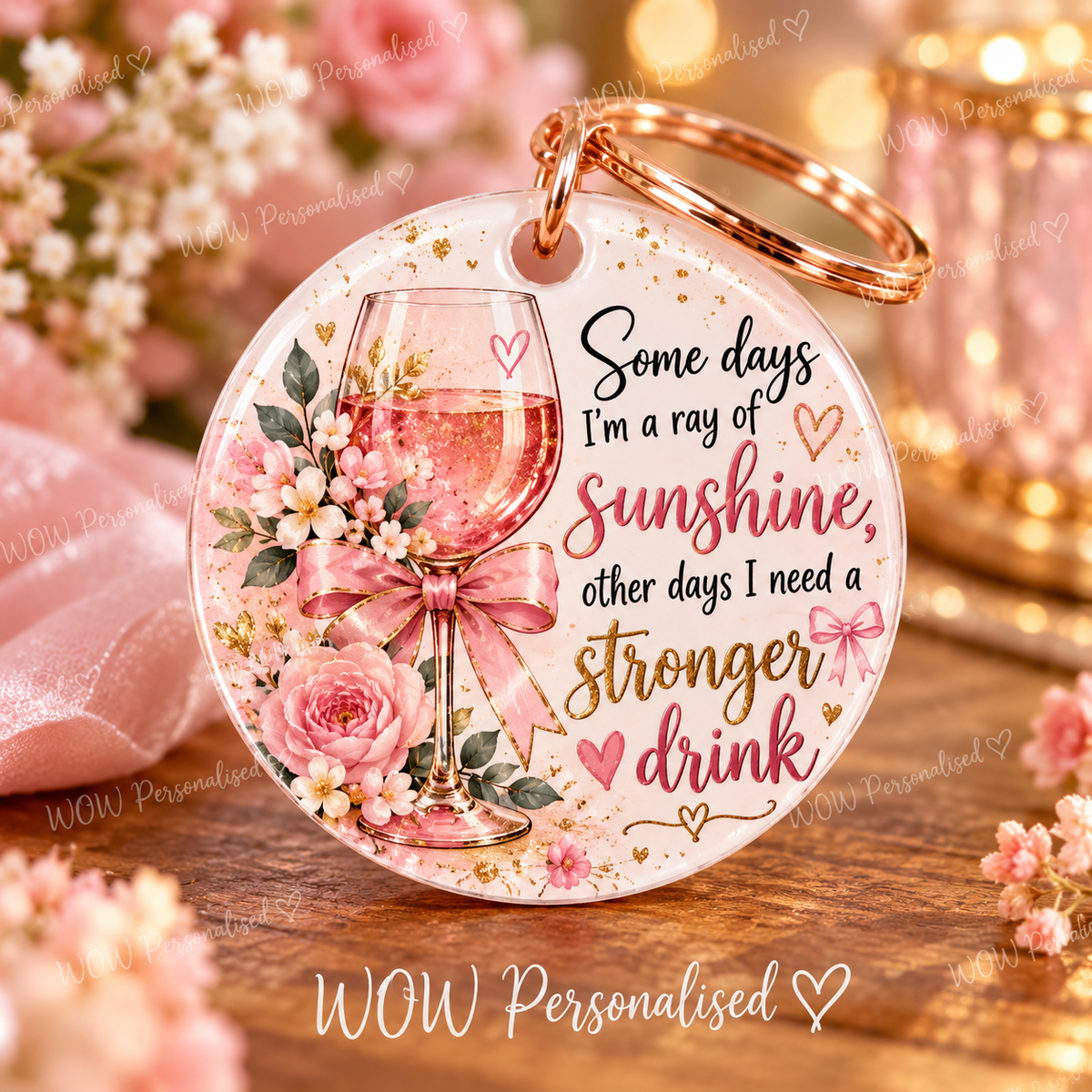 Funny Wine Quote Key Ring | “Some Days I’m a Ray of Sunshine” Keyring