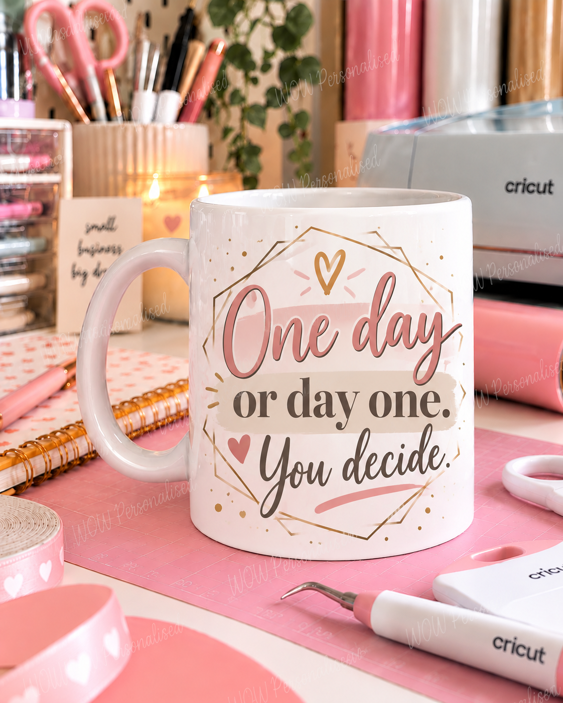 One Day or Day One 11oz Mug – Motivational Quote Mug